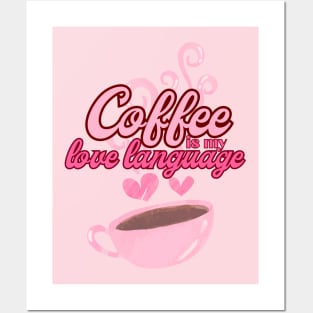 Coffee is my Love Language Posters and Art